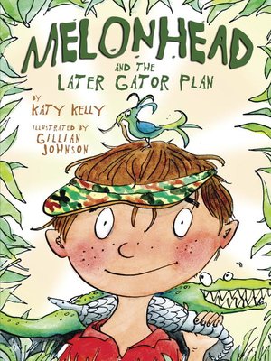 Melonhead and the Later Gator Plan - ebook